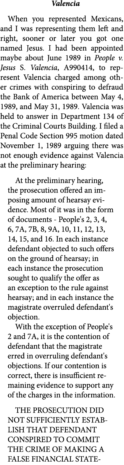 Valencia When you represented Mexicans, and I was representing them left and right, sooner or later you got one named...