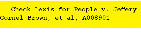  Check Lexis for People v. Jeffery Cornel Brown, et al, A008901