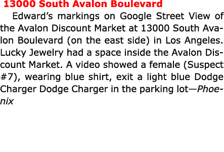  13000 South Avalon Boulevard Edward’s markings on Google Street View of the Avalon Discount Market at 13000 South Av...