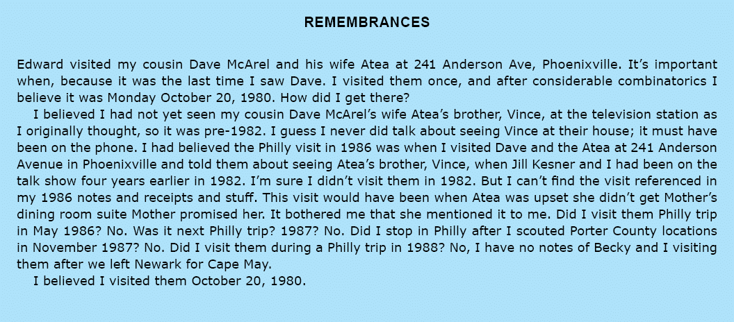 Remembrances Edward visited my cousin Dave McArel and his wife Atea at 241 Anderson Ave, Phoenixville. It’s important...