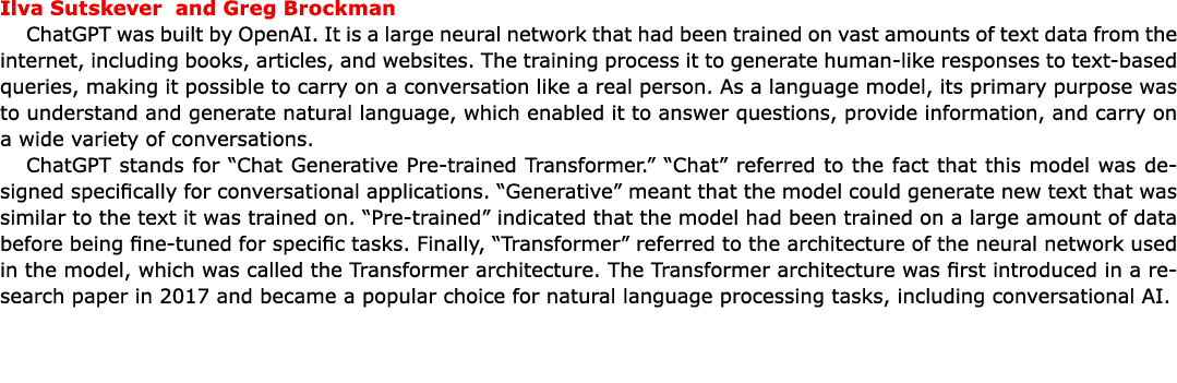 Ilva Sutskever and Greg Brockman ChatGPT was built by ﻿OpenAI. It is a large neural network that had been trained on ...