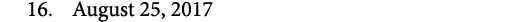  16. August 25, 2017