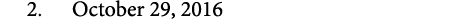  2. October 29, 2016