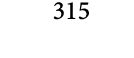 315