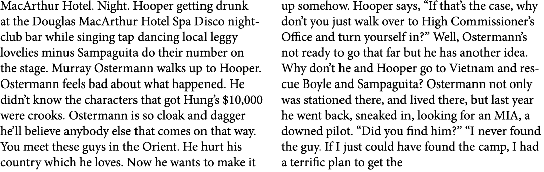 MacArthur Hotel. Night. Hooper getting drunk at the Douglas MacArthur Hotel Spa Disco nightclub bar while singing tap...