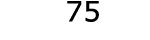  75