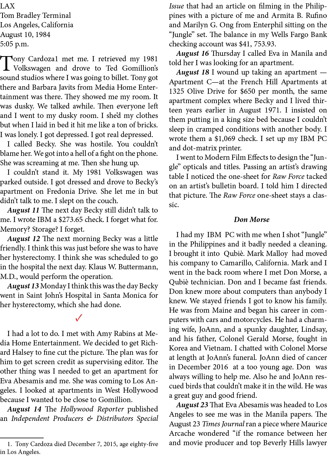 LAX Tom Bradley Terminal Los Angeles, California August 10, 1984 5:05 p.m. ﻿Tony Cardoza met me. I retrieved my 1981 ...
