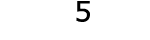  5