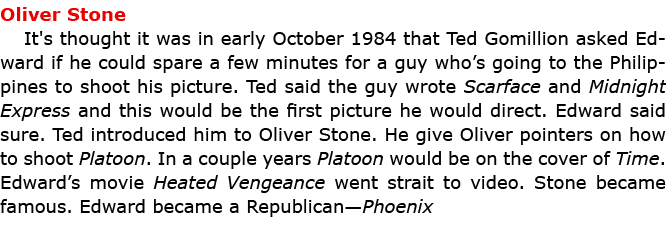 Oliver Stone It's thought it was in early October 1984 that Ted Gomillion asked Edward if he could spare a few minute...