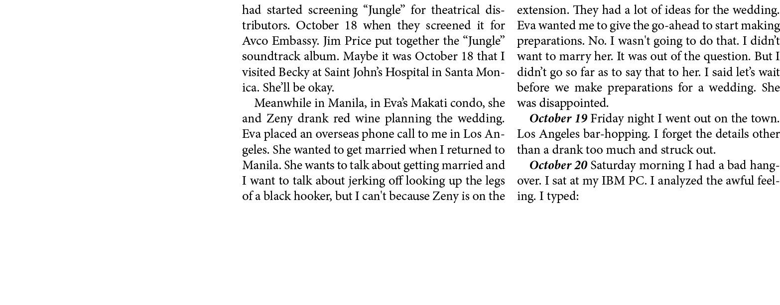 had started screening ﻿“﻿Jungle” for theatrical distributors. October 18 when they screened it for Avco Embassy. ﻿Jim...