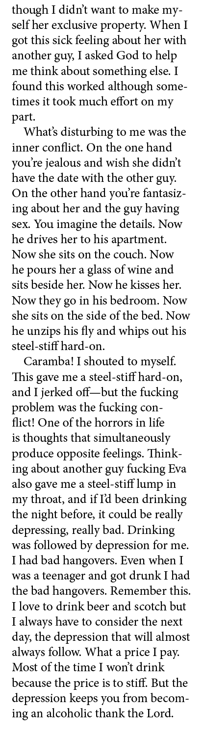 though I didn’t want to make myself her exclusive property. When I got this sick feeling about her with another guy, ...