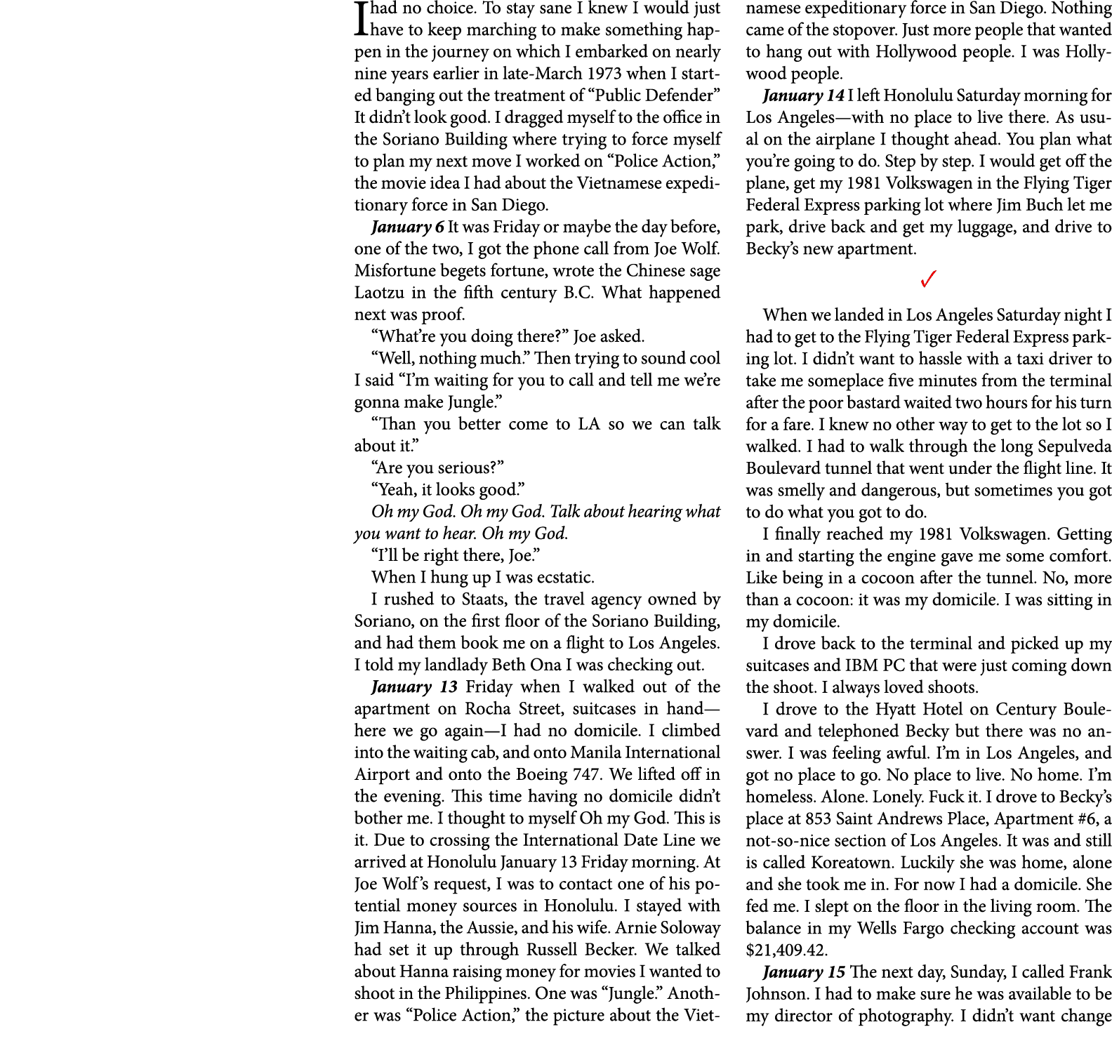 I had no choice. To stay sane I knew I would just have to keep marching to make something happen in the journey on wh...