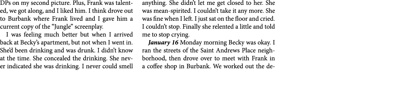 DPs on my second picture. Plus, Frank was talented, we got along, and I liked him. I think drove out to Burbank where...