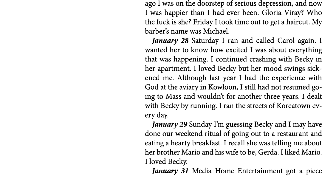 ago I was on the doorstep of serious depression, and now I was happier than I had ever been. ﻿Gloria Viray? Who the f...