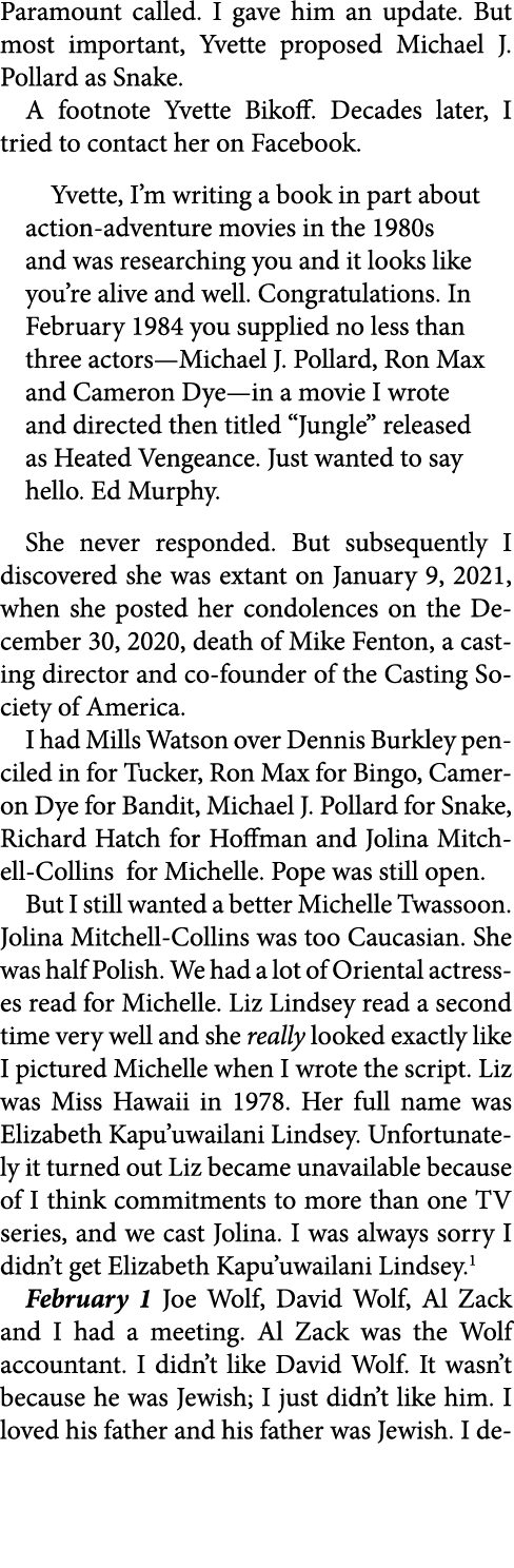 Paramount called. I gave him an update. But most important, Yvette proposed Michael J. Pollard as Snake. A footnote ﻿...