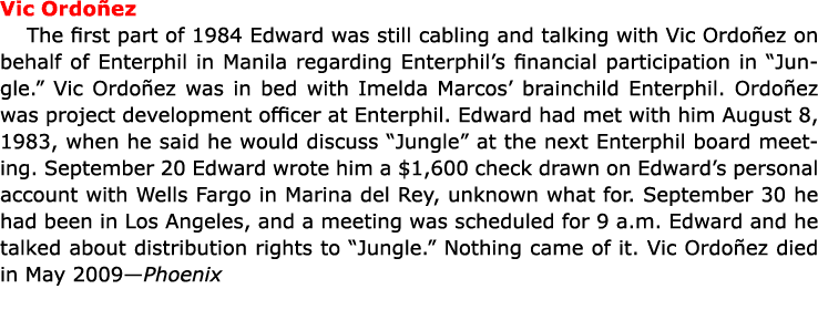 Vic Ordo ez The first part of 1984 Edward was still cabling and talking with ﻿Vic Ordo ez on behalf of Enterphil in ...