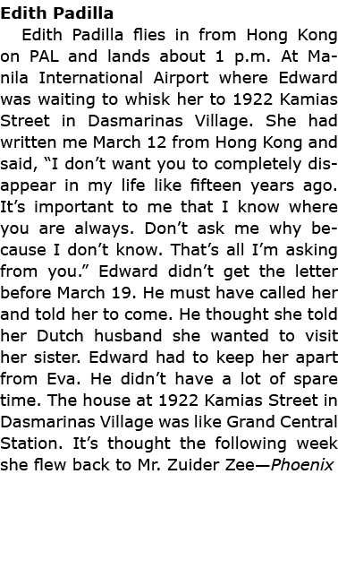 Edith Padilla ﻿Edith Padilla flies in from ﻿﻿Hong Kong on PAL and lands about 1 p.m. At ﻿Manila International Airpor...