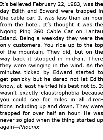 It’s believed February 22, 1983, was the day Edith and Edward were trapped in the cable car. It was less than an hour...