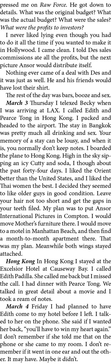 pressed me on Raw Force. He got down to details. What was the original budget? What was the actual budget? What were ...