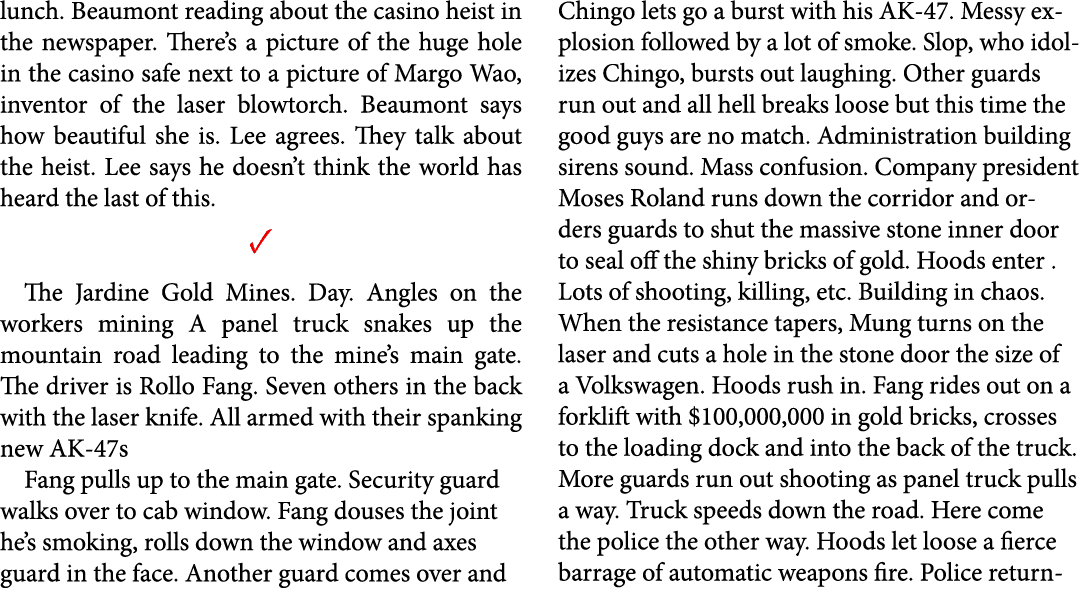 lunch. Beaumont reading about the casino heist in the newspaper. There’s a picture of the huge hole in the casino saf...