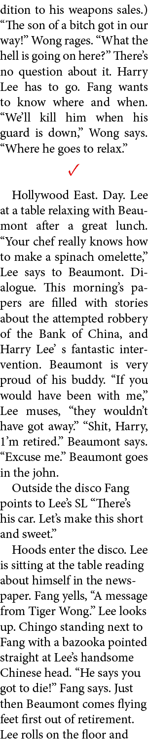 dition to his weapons sales.) “The son of a bitch got in our way!” Wong rages. “What the hell is going on here?” Ther...