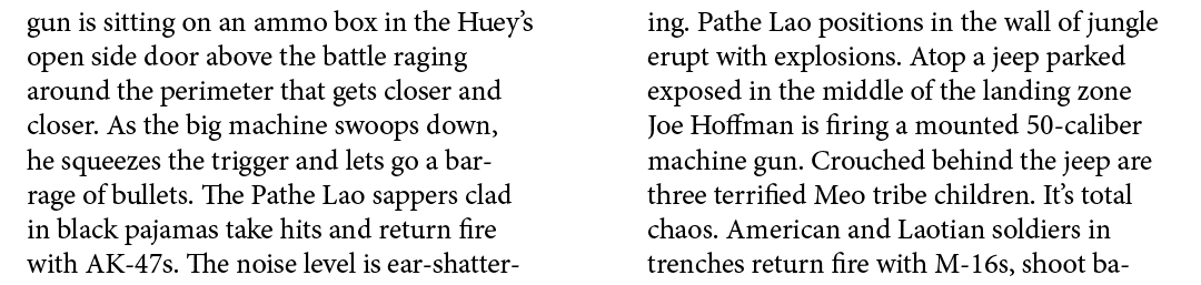 gun is sitting on an ammo box in the Huey’s open side door above the battle raging around the perimeter that gets clo...