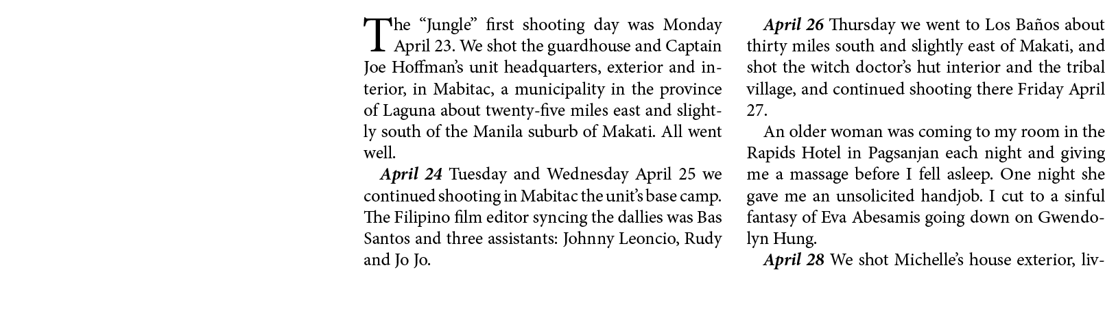 The ﻿“﻿Jungle” first shooting day was Monday April 23. We shot the guardhouse and Captain ﻿Joe Hoffman’s unit headqua...