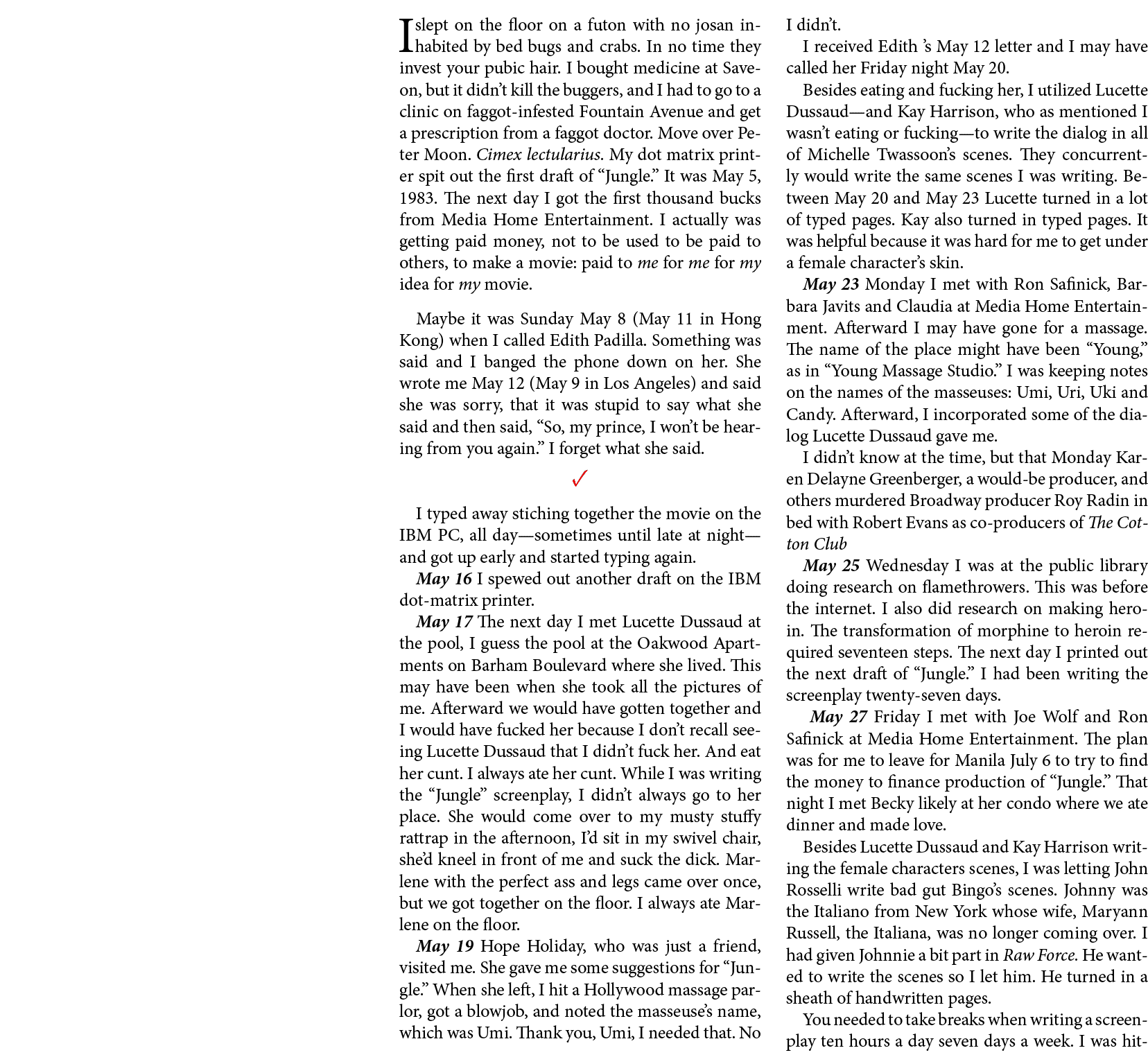 I slept on the floor on a futon with no josan inhabited by bed bugs and crabs. In no time they invest your pubic hair...