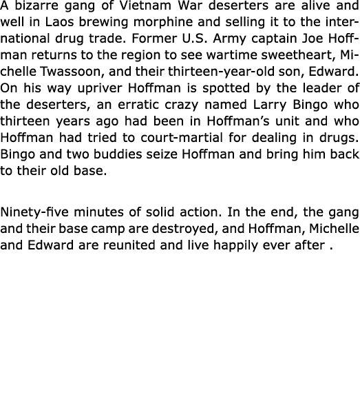 A bizarre gang of Vietnam War deserters are alive and well in Laos brewing morphine and selling it to the internation...