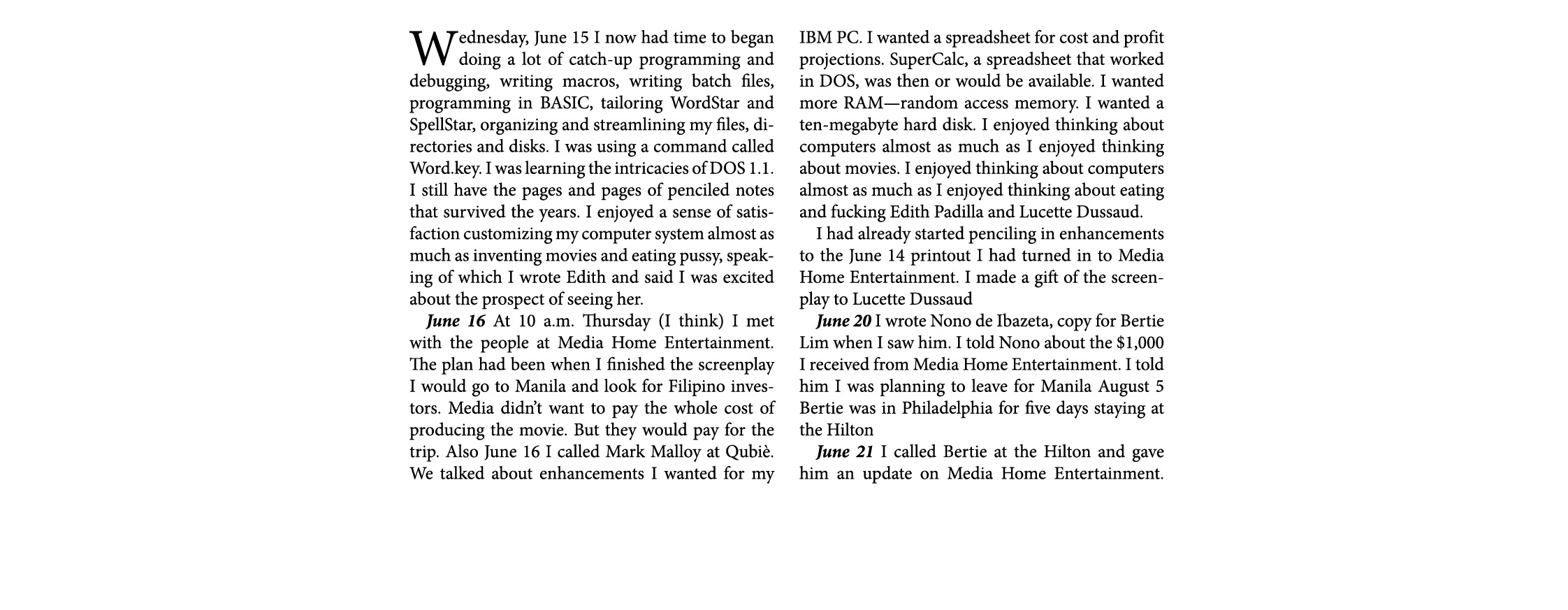 Wednesday, June 15 ￼I now had time to began doing a lot of catch up programming and debugging, writing macros, writin...