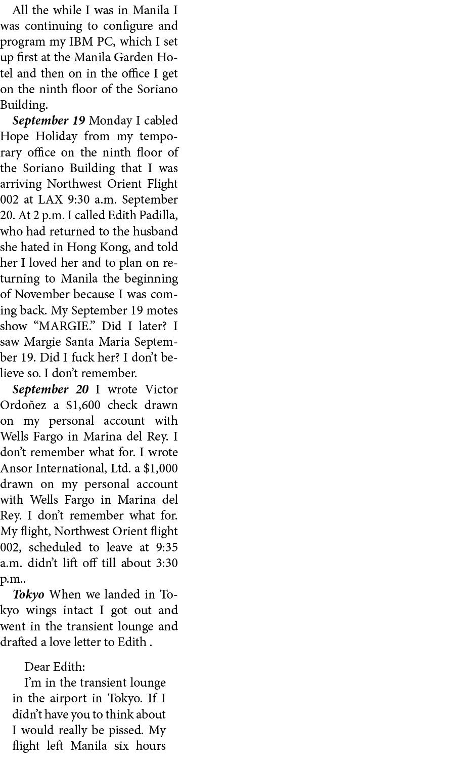 All the while I was in Manila I was continuing to configure and program my IBM PC, which I set up first at the Manila...