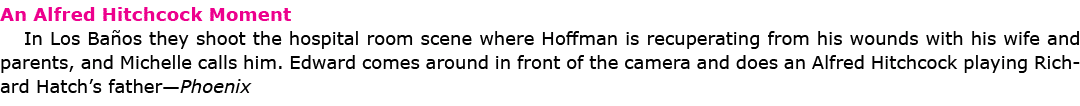 An Alfred Hitchcock Moment In Los Ba os they shoot the hospital room scene where Hoffman is recuperating from his wou...