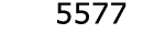  5577