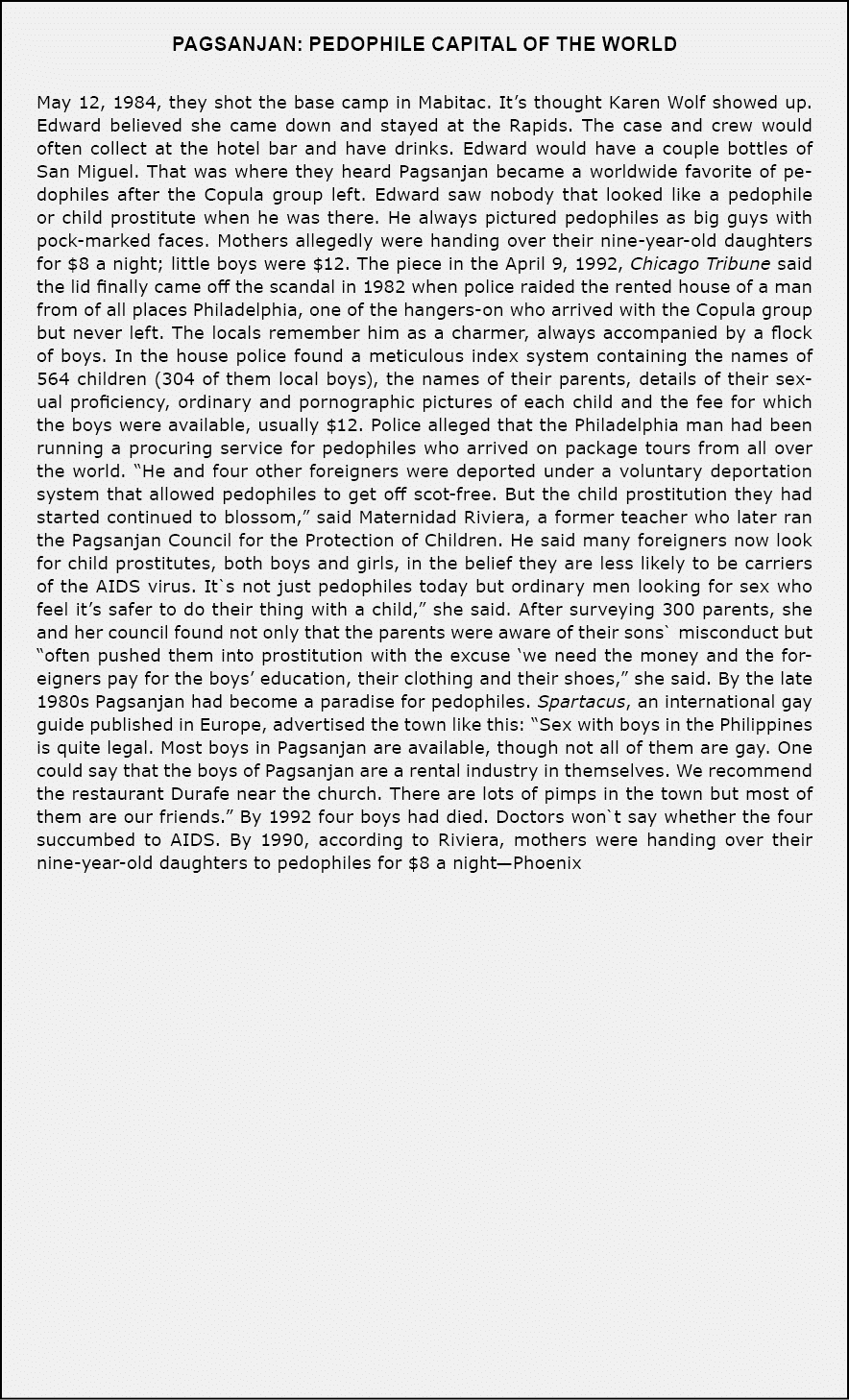 Pagsanjan: Pedophile Capital of the World May 12, 1984, they shot the base camp in Mabitac. It’s thought Karen Wolf s...