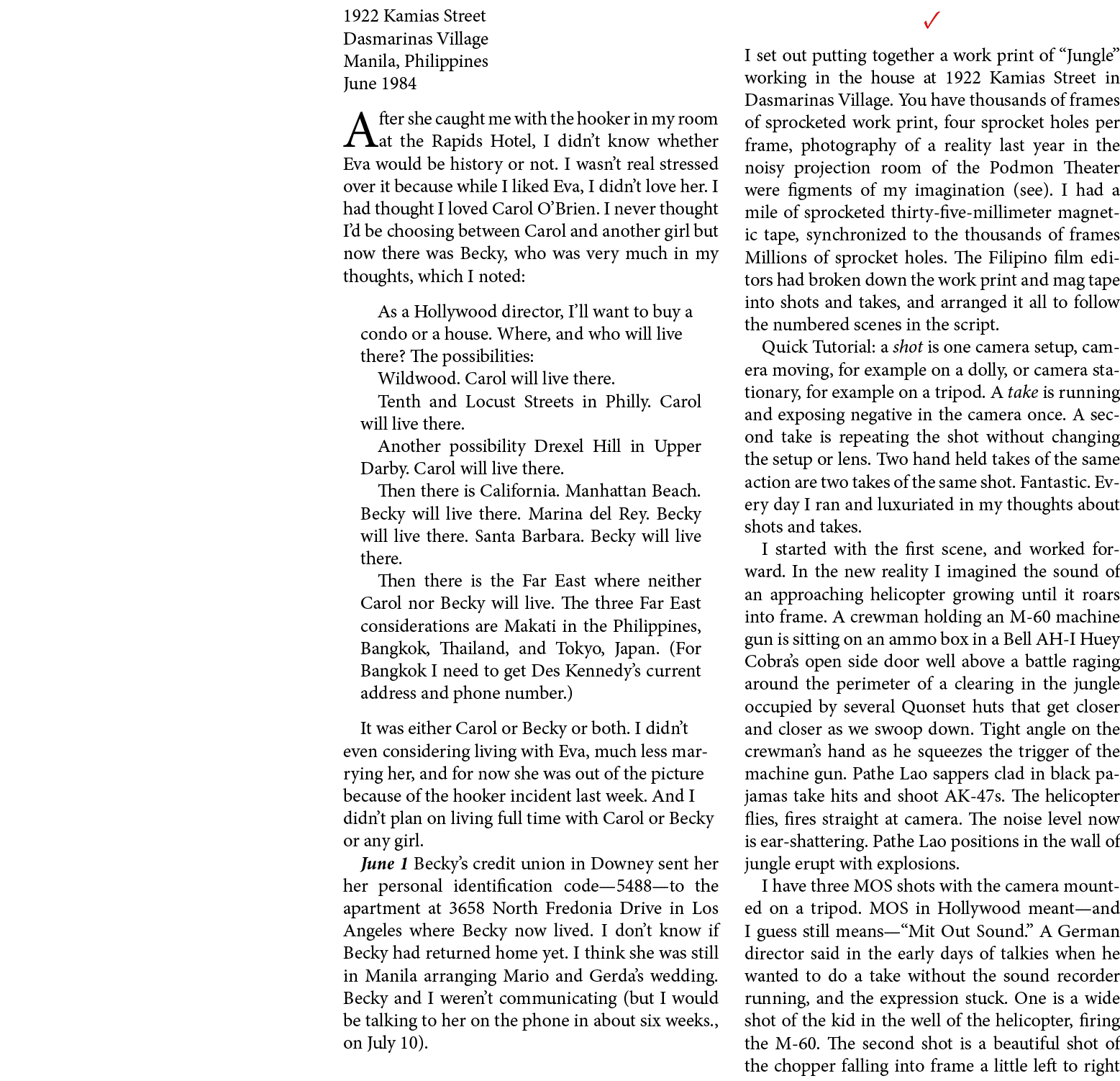 1922 Kamias Street Dasmarinas Village Manila, Philippines June 1984 After she caught me with the hooker in my room at...