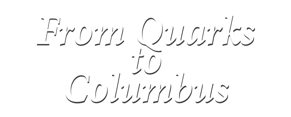 From Quarks to Columbus