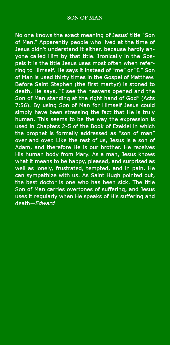 Son of Man No one knows the exact meaning of ﻿Jesus' title \“Son of Man.\" Apparently people who lived at the time of...