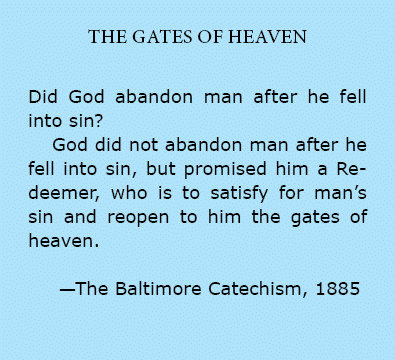the gates of heaven Did ﻿God abandon man after he fell into sin? ﻿God did not abandon man after he fell into sin, but...