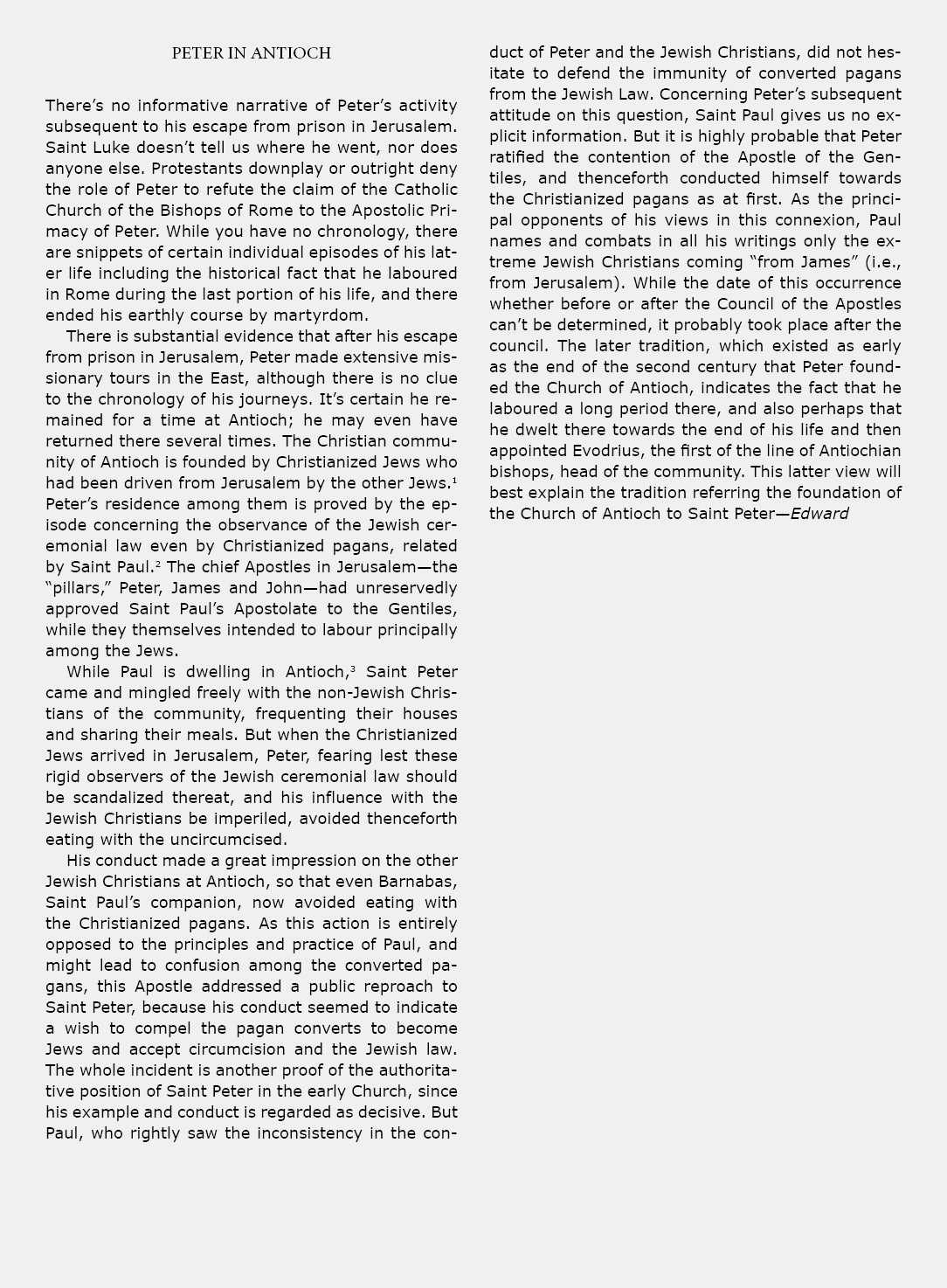 peter in antioch There’s no informative narrative of ﻿Peter’s activity subsequent to his escape from prison in ﻿Jerus...