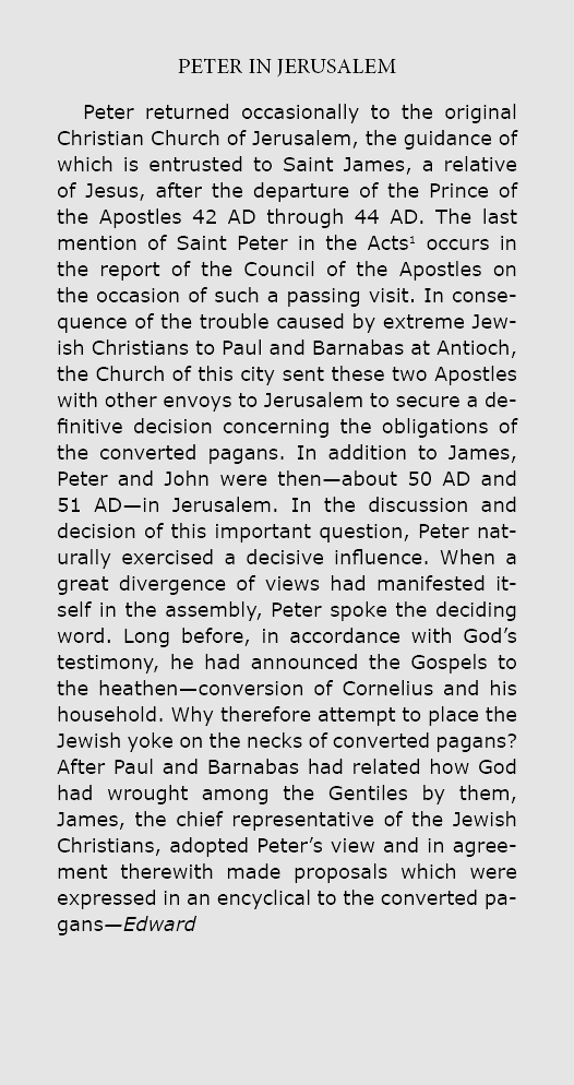 peter in ﻿Jerusalem ﻿Peter returned occasionally to the original ﻿Christian Church of ﻿Jerusalem, the guidance of whi...