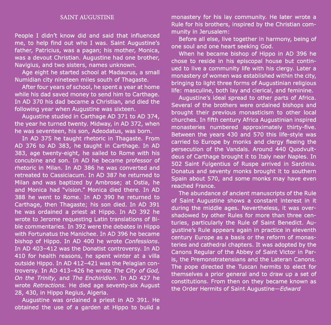 Saint Augustine People I didn’t know did and said that influenced me, to help find out who I was. Saint Augustine’s f...