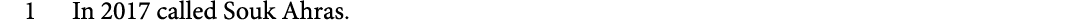 1 In 2017 called Souk Ahras.
