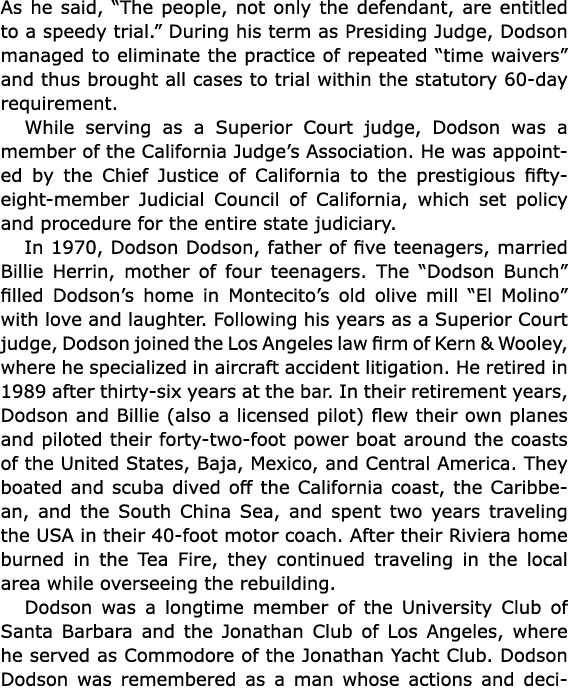 As he said, “The people, not only the defendant, are entitled to a speedy trial.” During his term as Presiding Judge,...