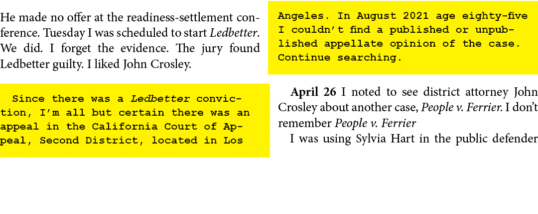 He made no offer at the readiness settlement conference. Tuesday I was scheduled to start Ledbetter. We did. I forget...