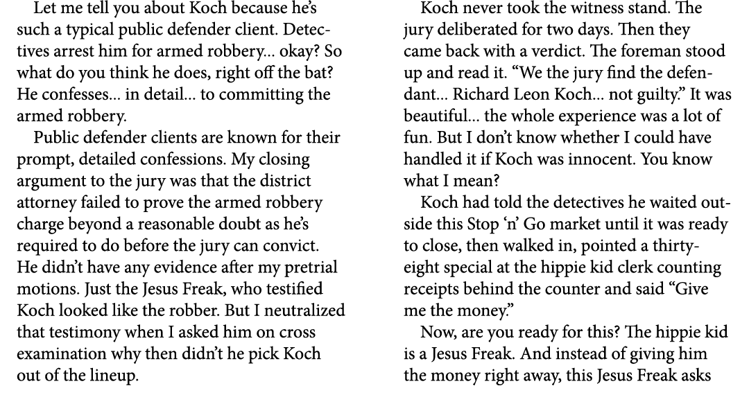 Let me tell you about Koch because he’s such a typical public defender client. Detectives arrest him for armed robber...