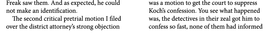 Freak saw them. And as expected, he could not make an identification. The second critical pretrial motion I filed ove...
