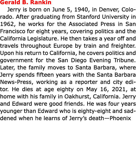 Gerald B. Rankin Jerry is born on June 5, 1940, in Denver, Colorado. After graduating from Stanford University in 19...