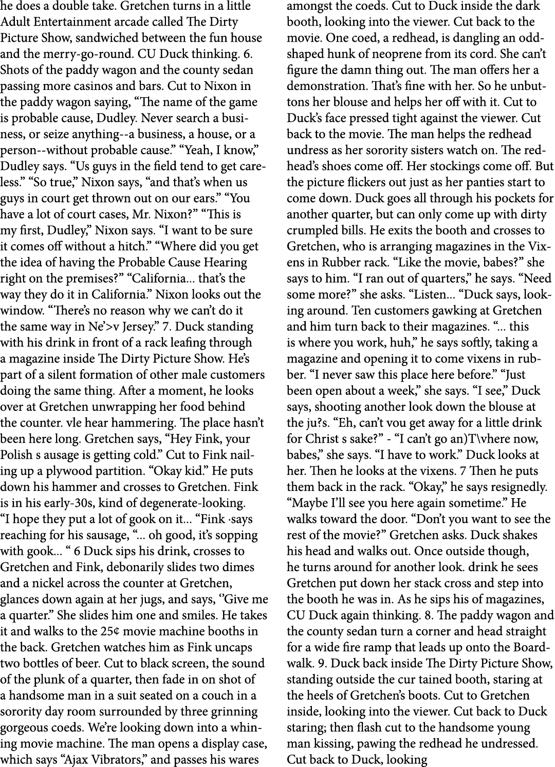 he does a double take. Gretchen turns in a little Adult Entertainment arcade called The Dirty Picture Show, sandwiche...