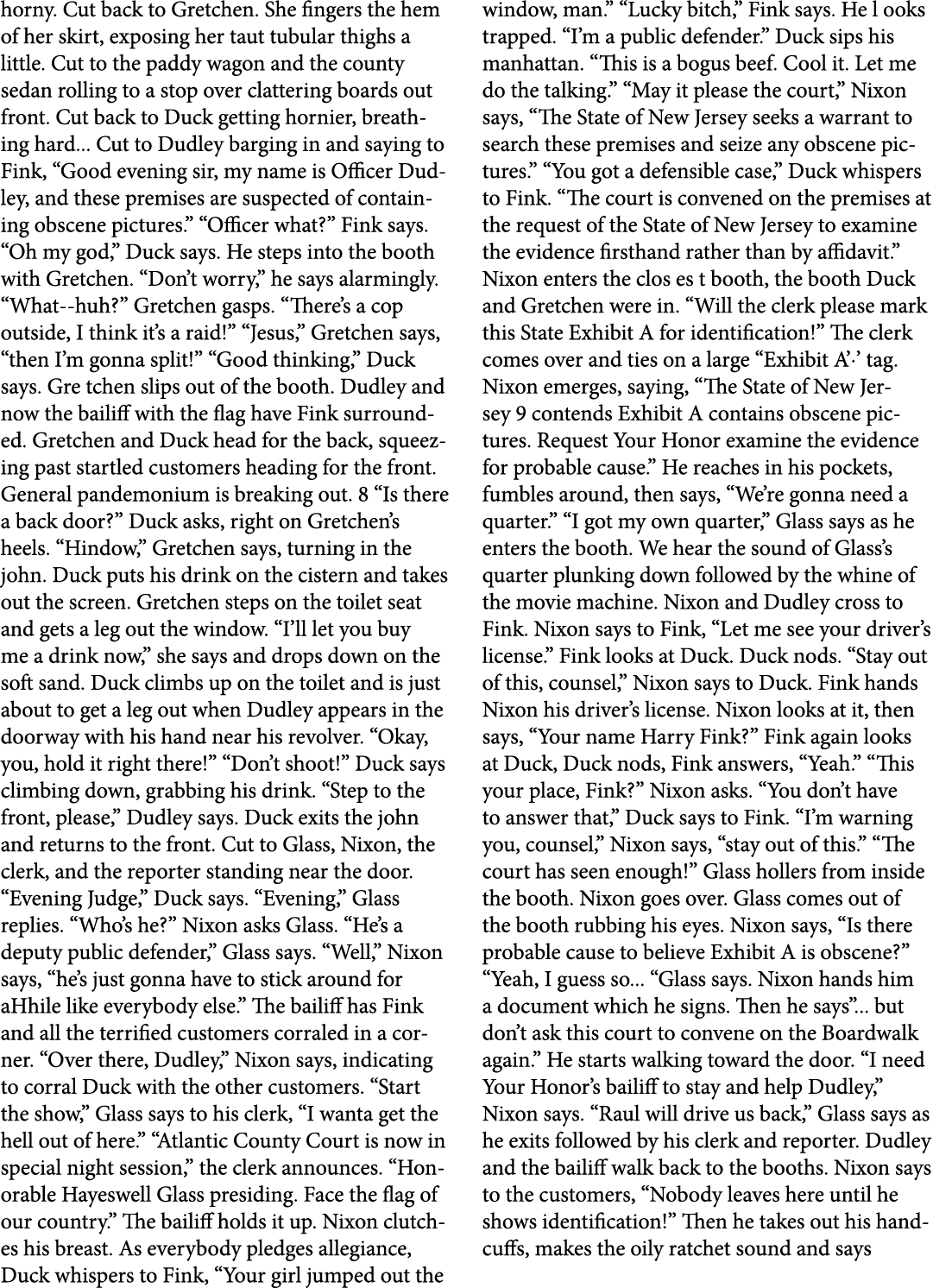 horny. Cut back to Gretchen. She fingers the hem of her skirt, exposing her taut tubular thighs a little. Cut to the ...