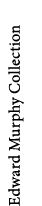 Edward Murphy Collection